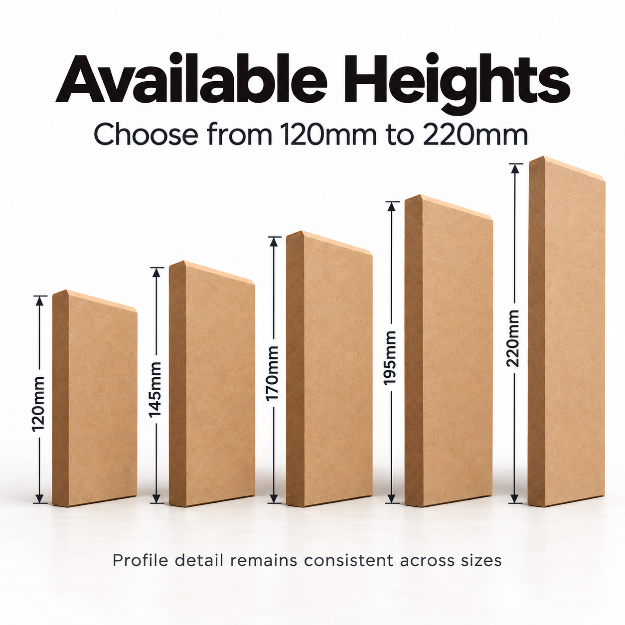 Chamfered MDF Skirting Board height comparison showing 120mm, 145mm, 170mm, 195mm and 220mm options, each with a plain face and chamfered top edge.
