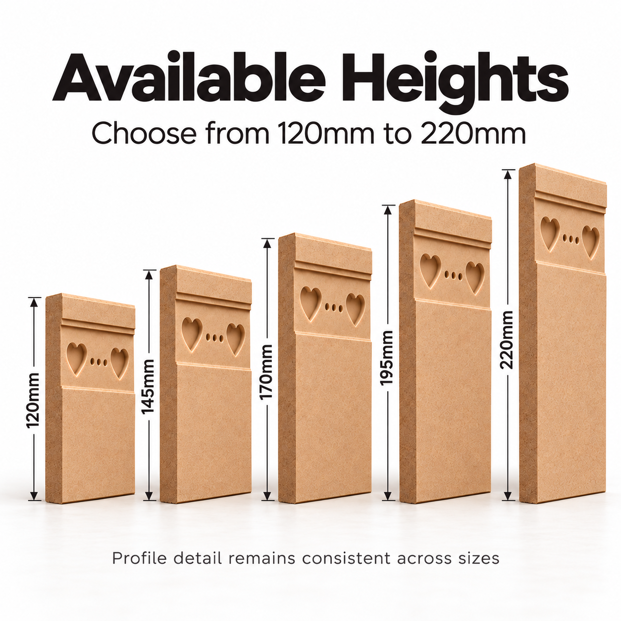Little Sweetheart MDF skirting board height comparison showing five sizes from 120mm to 220mm, with recessed love hearts and decorative dotted detailing.